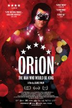 Watch Orion: The Man Who Would Be King Watch123movies