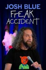 Watch Josh Blue: Freak Accident Watch123movies
