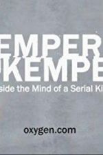 Watch Kemper on Kemper: Inside the Mind of a Serial Killer Watch123movies