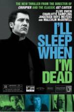 Watch I'll Sleep When I'm Dead Watch123movies