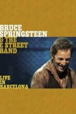 Watch Bruce Springsteen & The E Street Band - Live in Barcelona Watch123movies