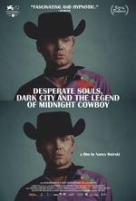 Watch Desperate Souls, Dark City and the Legend of Midnight Cowboy Watch123movies