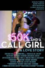 Watch $50K and a Call Girl A Love Story Watch123movies