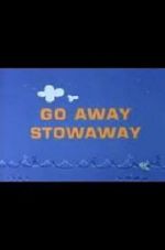 Watch Go Away Stowaway (Short 1967) Watch123movies