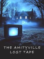 Watch The Amityville Lost Tape Watch123movies