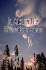 Watch In Another Life Reincarnation in America Watch123movies
