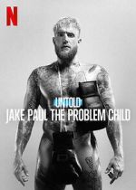 Watch Untold: Jake Paul the Problem Child Watch123movies