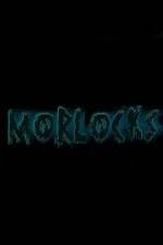 Watch Morlocks Watch123movies
