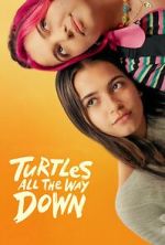 Watch Turtles All the Way Down Watch123movies