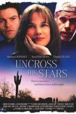 Watch Uncross the Stars Watch123movies