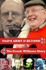 Watch \'Dad\'s Army\' & Beyond: The Frank Williams Story Watch123movies