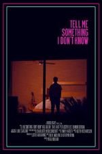 Watch Tell Me Something I Don\'t Know (Short 2022) Watch123movies
