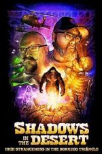 Watch Shadows in the Desert: High Strangeness in the Borrego Triangle Watch123movies