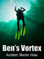 Watch Ben\'s Vortex Watch123movies
