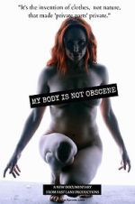 Watch My Body Is Not Obscene Watch123movies