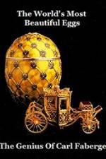 Watch The Worlds Most Beautiful Eggs - The Genius Of Carl Faberge Watch123movies