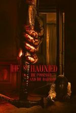 Watch The Haunted, the Possessed and the Damned Watch123movies