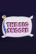 Watch The Big Snooze Watch123movies