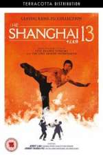 Watch Shanghai 13 Watch123movies