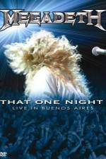 Watch Megadeth That One Night - Live in Buenos Aires Watch123movies