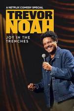 Watch Trevor Noah: Joy in the Trenches Watch123movies