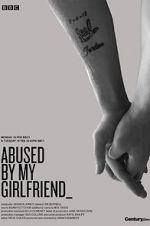 Watch Abused by My Girlfriend Watch123movies