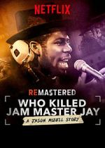 Watch ReMastered: Who Killed Jam Master Jay? Watch123movies