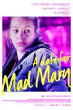 Watch A Date for Mad Mary Watch123movies
