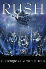 Watch Rush: Clockwork Angels Tour Watch123movies