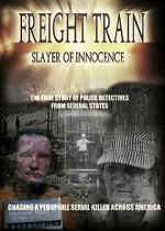 Watch Freight Train: Slayer of Innocence Watch123movies