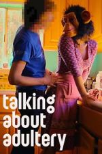 Watch Talking About Adultery Watch123movies