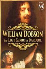 Watch William Dobson, the Lost Genius of Baroque Watch123movies