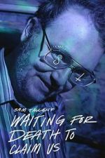 Watch Sam Tallent: Waiting for Death to Claim Us Watch123movies