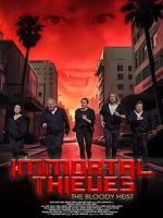 Watch Immortal Thieves: The Bloody Heist Watch123movies