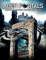 Watch Alien Portals: Ancient Labyrinths, Temples and Mazes Watch123movies