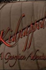 Watch Kidnapped: A Georgian Adventure Watch123movies