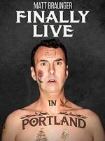 Watch Matt Braunger: Finally Live in Portland Watch123movies