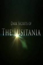 Watch Dark Secrets Of The Lusitania Watch123movies
