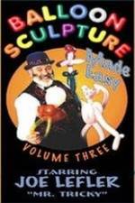 Watch Balloon Sculpture Made Easy Joe Lefler Watch123movies