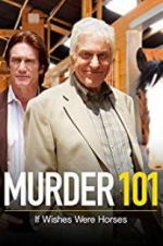 Watch Murder 101: If Wishes Were Horses Watch123movies