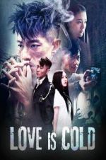 Watch Love Is Cold Watch123movies