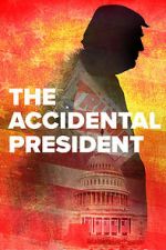 Watch The Accidental President Watch123movies