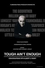 Watch Tough Ain't Enough: Conversations with Albert S. Ruddy Watch123movies