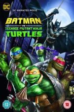 Watch Batman vs. Teenage Mutant Ninja Turtles Watch123movies