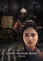 Watch China\'s Warrior Queen - Fu Hao (TV Special 2022) Watch123movies