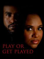Watch Play or Get Played Watch123movies