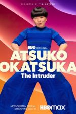 Watch Atsuko Okatsuka: The Intruder Watch123movies