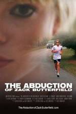 Watch The Abduction of Zack Butterfield Watch123movies