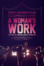 Watch A Woman\'s Work: The NFL\'s Cheerleader Problem Watch123movies