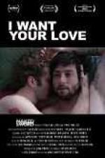 Watch I Want Your Love Watch123movies
